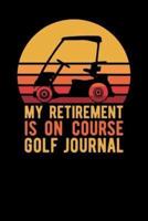 My Retirement Is On Course Golf Journal