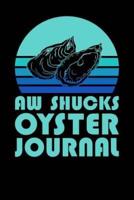 Aw Shucks Oyster Journal