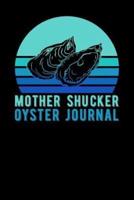 Mother Shucker Oyster Journal