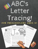 ABC's Letter Tracing! For Preschoolers Ages 3+