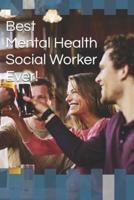 Best Mental Health Social Worker Ever!