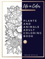 PLANTS AND ANIMALS ADULT COLORING BOOK (Book 1)