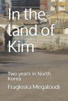 In the Land of Kim