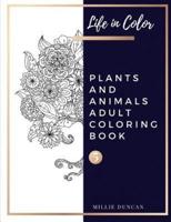 PLANTS AND ANIMALS ADULT COLORING BOOK (Book 5)
