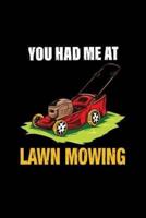 You Had Me At Lawn Mowing