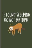 If Found Sleeping Do Not Disturb