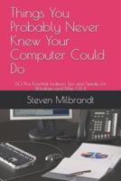 Things You Probably Never Knew Your Computer Could Do