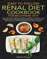 Easy to Follow Renal Diet Cookbook for Beginners 2019