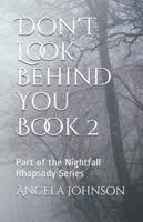 Don't Look Behind You Book 2