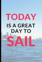 Today Is a Great Day To Sail