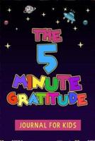 The 5 Minute Gratitude Journal for Kids