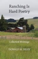 Ranching Is Hard Poetry: Collected Writings