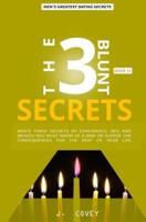 The 3 Blunt Secrets
