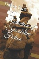 A Collection of Speculative Fiction