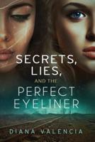 Secrets, Lies, and the Perfect Eyeliner