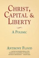 Christ, Capital and Liberty