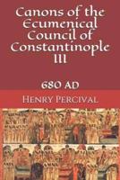 Canons of the Ecumenical Council of Constantinople III