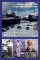 Autobiography of a Ship's Marine Surveyor: Marine Surveyors are Made, Not Born!!