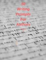 50 Writing Prompts For Authors Volume 3