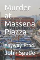 Murder at Massena Piazza