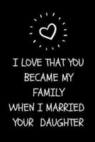 I Love That You Became My Family When I Married Your Daughter