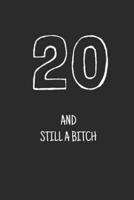 20 and Still a Bitch