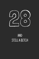 28 and Still a Bitch