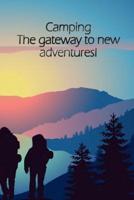 Camping The Gateway to New Adventures!