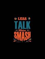 Less Talk More Smash