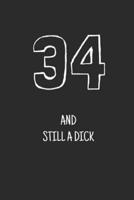 34 and Still a Dick