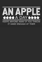 An Apple a Day Keeps Anyone Away If You Throw It Hard Enough at Them