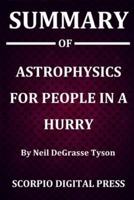 Summary Of Astrophysics for People in a Hurry By Neil DeGrasse Tyson