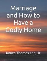 Marriage and How to Have a Godly Home