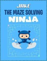 Jake the Maze Solving Ninja