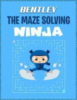 Bentley the Maze Solving Ninja