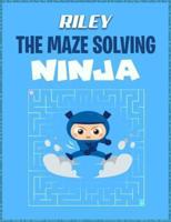 Riley the Maze Solving Ninja