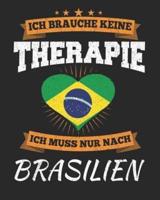 Ich Brauche Keine Therapie Ich Muss Nur Nach Brasilien