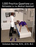 1,000 Practice Questions With Rationales for the Medical Assistant