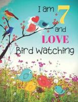 I Am 7 and LOVE Bird Watching