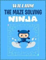 William the Maze Solving Ninja