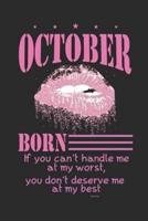 October Born If You Can't Handle Me at My Worst, You Don't Deserve Me at My Best