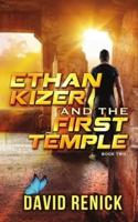 Ethan Kizer and the First Temple