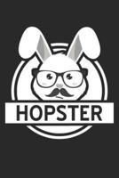 Easter Notebook - Funny Easter Pun 'Hopster' Hipster Bunny Easter Gift - Easter Journal - Easter Diary