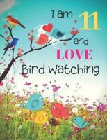 I Am 11 and LOVE Bird Watching