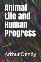 Animal Life and Human Progress