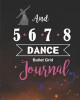 And 5678 Dance Bullet Grid Journal