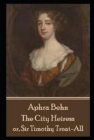 Aphra Behn - The City Heiress