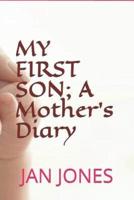My First Son; A Mother's Diary