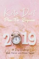 2019 Keto Diet Plan For Beginner - 30 Day Challenge Meal Planner and Fitness Tracker