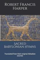 Sacred Babylonian Hymns